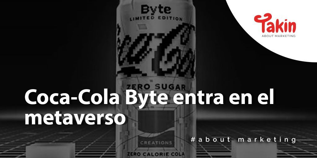 COCA-COLA BYTE ENTRA EN EL METAVERSO